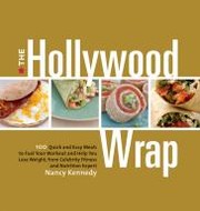 Cover of: The Hollywood wrap: 100 quick and easy meals to fuel your workout and help you lose weight, from celebrity fitness and nutrition expert