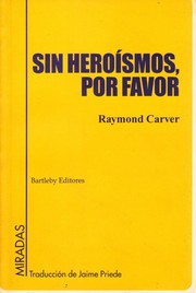 Cover of: Sin heroísmos, por favor
