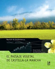 Cover of: El paisaje vegetal de Castilla-La Mancha: Manual de geobotánica