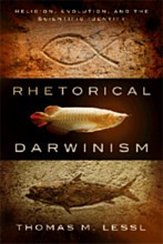 Cover of: Rhetorical darwinism: evolution, religion, and the scientific identity