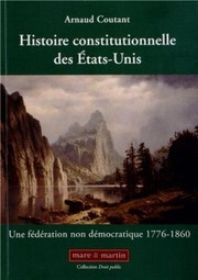 Cover of: Histoire constitutionnelle des États-Unis tome 1:  Une fédération non démocratique 1776-1860