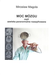Cover of: MOC MÓZGU czyli  zawiska paranormalne rozszyfrowane by 