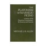 The platonism of Marsilio Ficino by Michael J. B. Allen