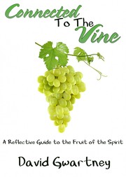 Cover of: Connected to the Vine: A Reflective Guide to the Fruit of the Spirit