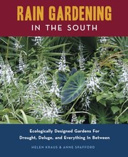 Rain Gardening in the South by Helen Kraus, Anne Spafford