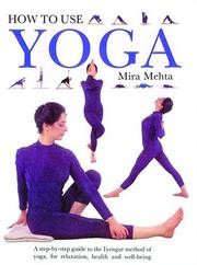 Cover of: How to use yoga by Mira Mehta, Mira Mehta