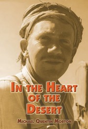 Cover of: In the Heart of the Desert: The Story of an Exploration Geologist and the Search for Oil in the MIddle East