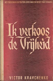 Cover of: Ik verkoos de vrijheid by Victor Kravchenko