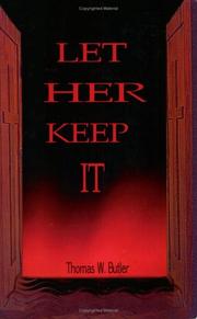 Let her keep it by Thomas W. Butler