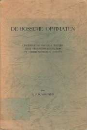 Cover of: De Bossche optimaten: geschiedenis van de Illustere Lieve Vrouwebroederschap te s̓-Hertogenbosch, 1318-1973