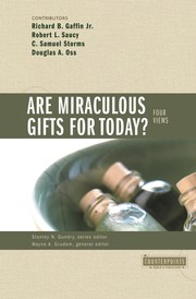 Are miraculous gifts for today? by Richard B. Gaffin, Wayne A. Grudem
