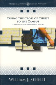 Cover of: Taking the cross of Christ to the campus | William J. Senn