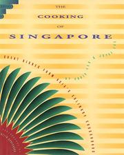 Cover of: The cooking of Singapore: great dishes from Asia's culinary crossroads