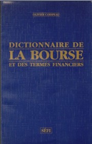 Cover of: Dictionnaire de la Bourse et des termes financiers: 1e édition