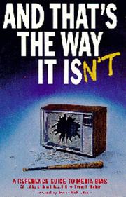 Cover of: And That's the Way It Isn't: A Reference Guide to Media Bias