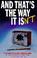 Cover of: And That's the Way It Isn't