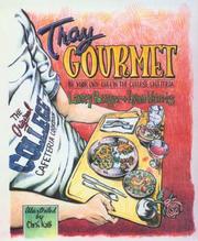 Cover of: Tray gourmet: be your own chef in the college cafeteria