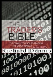 Cover of: The Trader’s Bible (The Complete Guide to Trading the Stock Market in the 1920s)