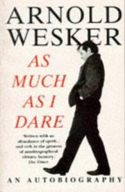 Cover of: As Much as I Dare by Arnold Wesker, Arnold Wesker