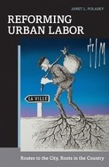 Cover of: Reforming urban labor: routes to the city, roots in the country