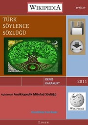 Türk Söylence Sözlüğü (Turkish Myths and Legends Glossary - Dictionary) by Deniz Karakurt