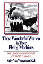 Cover of: Those wonderful women in their flying machines by Sally Van Wagenen Keil