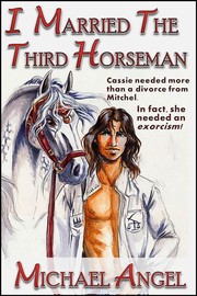 I Married the Third Horseman by Michael Angel