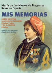Cover of: Mis Memorias: Sobre nuestra campaña en Cataluña en 1872 y 1873 y en el Centro en 1874