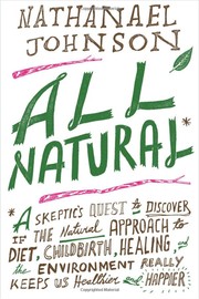 Cover of: All natural | Nathanael Johnson