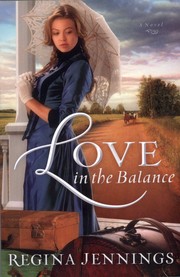 Love in the Balance by Regina Jennings