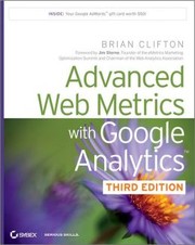 Advanced Web metrics with Google Analytics by Brian Clifton