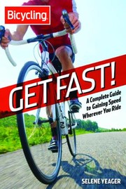 Cover of: Get Fast: a complete guide to gaining speed wherever you ride