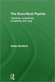 Cover of: The ecocritical psyche: literature, evolutionary complexity and Jung