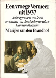 Cover of: Een vroege Vermeer uit 1937: achtergronden van leven en werken van de schilder/vervalser Han van Meegeren