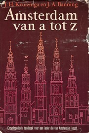 Cover of: Amsterdam van A tot Z: encyclopedisch handboek voor een ieder die van Amsterdam houdt