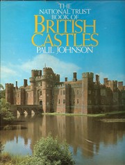 Cover of: The National Trust book of British castles by Paul Bede Johnson, Paul Bede Johnson