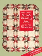 Cover of: John Flynn's Double Wedding Ring Step-by-Step Workbook