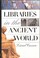 Cover of: Libraries in the Ancient World