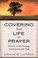 Cover of: Covering Your Life In Prayer