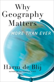 Why geography matters by Harm J. de Blij