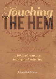 Cover of: Touching the Hem: a biblical response to physical suffering