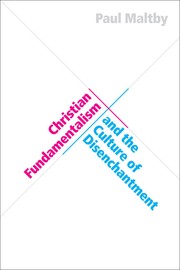 Cover of: Christian fundamentalism and the culture of disenchantment