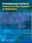 Cover of: Curriculum issues in an era of common core state standards for mathematics