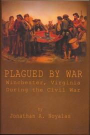 Cover of: Plagued by war: Winchester, Virginia, during the Civil War