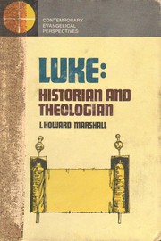Cover of: Luke: historian and theologian by I. Howard Marshall