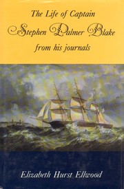 The Life of Captain Stephen Palmer Blake by Elizabeth Hurst Ellwood