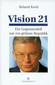 Cover of: Vision 21: Ein Gegenmodell zur rot-grünen Republik