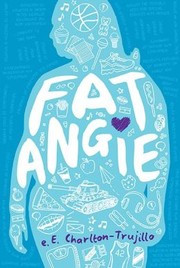 Fat Angie by e. E. Charlton-Trujillo