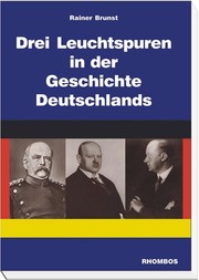 Cover of: Drei Leuchtspuren in der Geschichte Deutschlands by Rainer Brunst