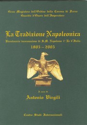 Cover of: La Tradizione Napoleonica: Bicentenario incoronazione di Napoleone I Re d'Italia  - 1805 - 2005